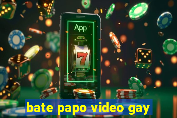 bate papo video gay